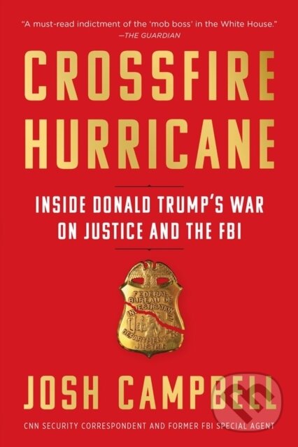 Levně Crossfire Hurricane (Inside Donald Trump's War on Justice and the FBI) - kniha z kategorie Vojenstvo