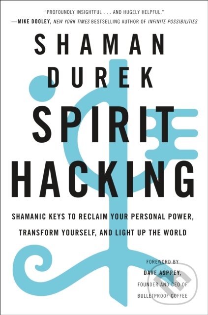 Kniha: Spirit Hacking (Shaman Durek). , 2020