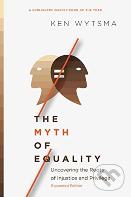 Levně The Myth of Equality – Uncovering the Roots of Injustice and Privilege - kniha z kategorie Domáca liečba