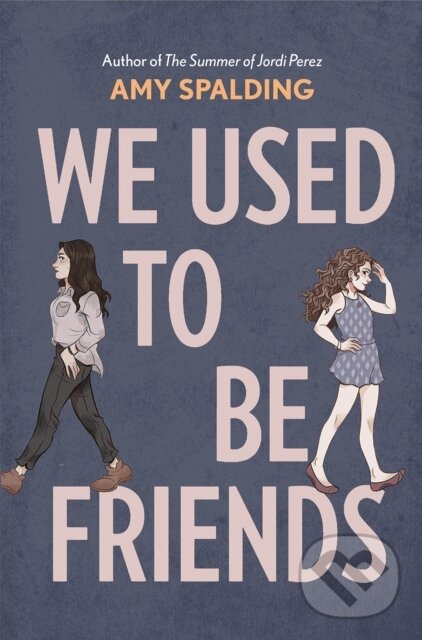 Kniha: We Used to Be Friends (Amy Spalding). Amulet Books, 2020