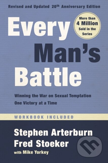 Kniha: Every Man's Battle, Revised and Updated 20th Anniversary Edition (Fred Stoeker, Stephen Arterburn a Mike Yorkey). , 2020