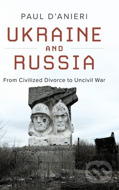 Levně Ukraine and Russia (From Civilized Divorce to Uncivil War) - kniha z kategorie Odborné a náučné