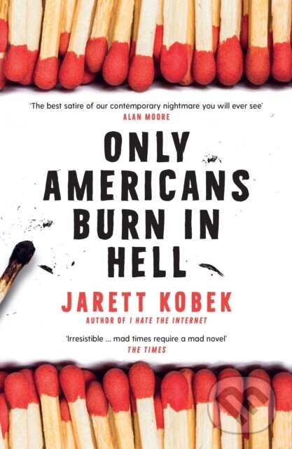 Levně Only Americans Burn in Hell - Jarett Kobek - kniha z kategorie Beletria