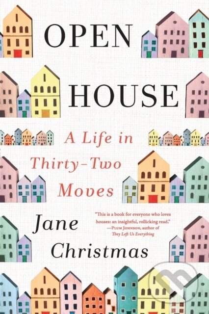 Levně Open House (A Life in Thirty-Two Moves) - Jane Christmas - kniha z kategorie Životopisy