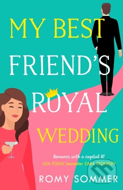 Kniha: My Best Friend’s Royal Wedding (Romy Sommer). One More Chapter, 2020