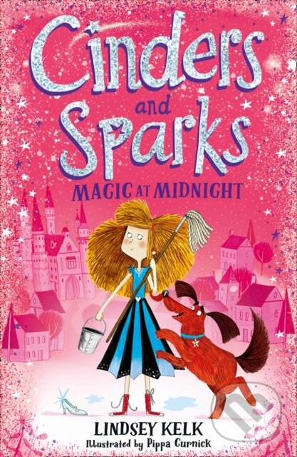Levně Cinders and Sparks: Magic at Midnight - Lindsey Kelk - kniha z kategorie Beletria