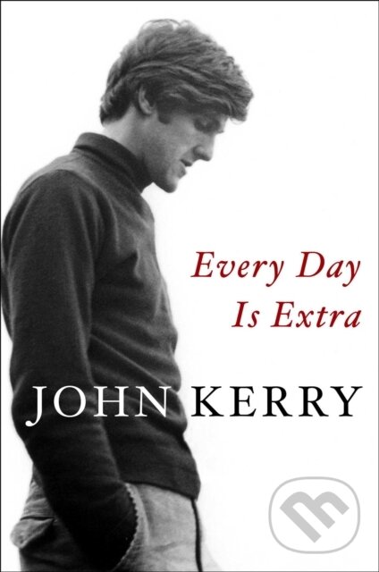 Levně Every Day Is Extra - John Kerry - kniha z kategorie Politológia a politika