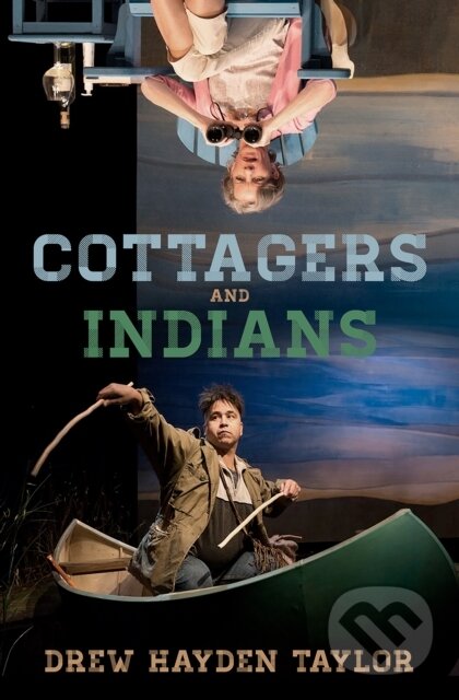 Kniha: Cottagers and Indians (Drew Hayden Taylor). , 2019