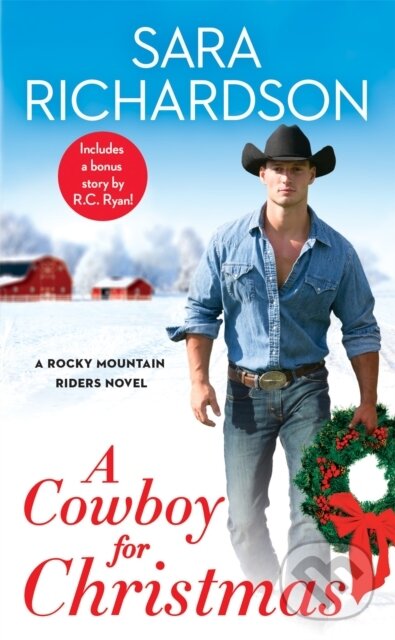 Levně A Cowboy for Christmas (Includes a bonus novella) - Sara Richardson - kniha z kategorie Romantika