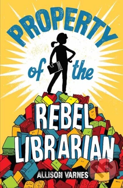 Levně Property of the Rebel Librarian - Allison Varnes - kniha z kategorie Beletria
