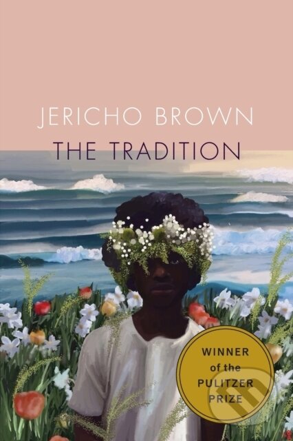 Levně The Tradition - Jericho Brown - kniha z kategorie Poézia
