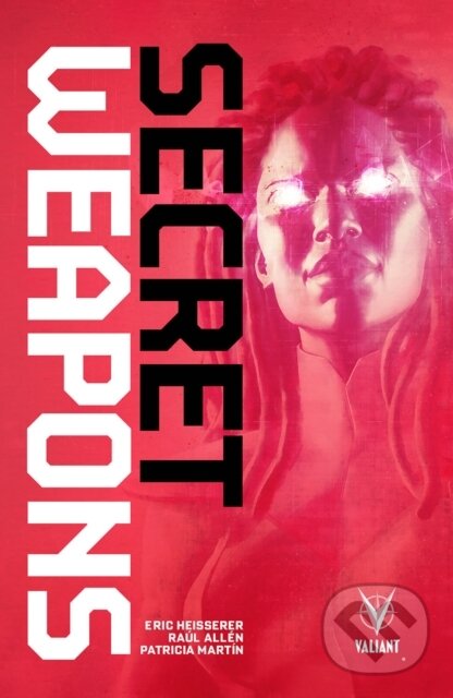Kniha: Secret Weapons (Eric Heisserer). , 2018