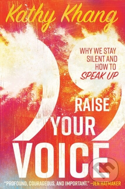 Levně Raise Your Voice – Why We Stay Silent and How to Speak Up - kniha z kategorie Humanitné a spoločenské vedy