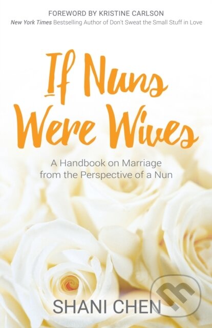 Levně If Nuns Were Wives (A Handbook on Marriage from the Perspective of a Nun) - kniha z kategorie Zdravie a životný štýl