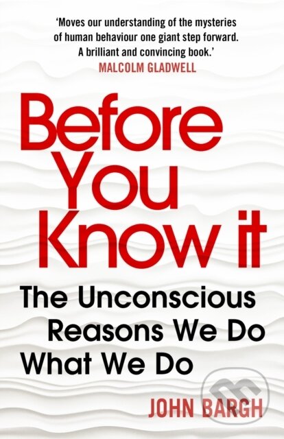 Levně Before You Know It (The Unconscious Reasons We Do What We Do) - kniha z kategorie Škola fotografie