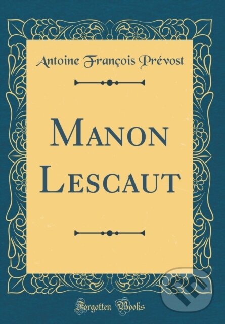 Levně Manon Lescaut - Antoine Francois Prevost - kniha z kategorie Životopisy, reportáže a myšlienky