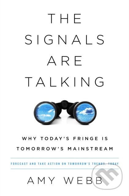 Levně The Signals Are Talking (Why Today's Fringe Is Tomorrow's Mainstream) - kniha z kategorie Biznis a manažment