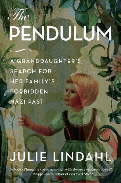 Levně The Pendulum (A Granddaughter's Search for Her Family's Forbidden Nazi Past) - kniha z kategorie História