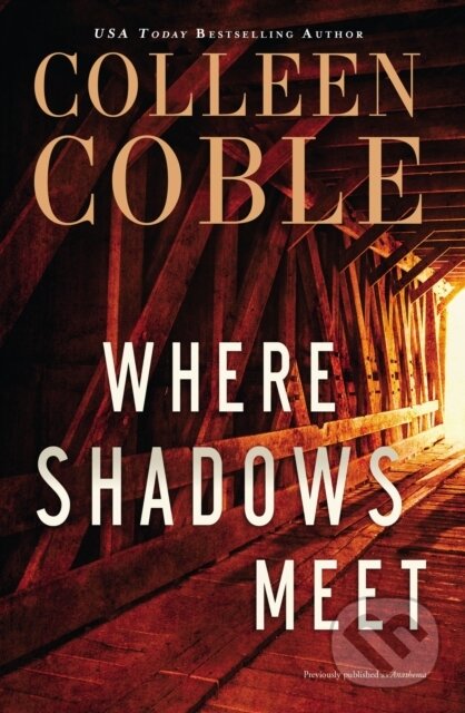 Levně Where Shadows Meet (A Romantic Suspense Novel) - Colleen Coble - kniha z kategorie Beletria