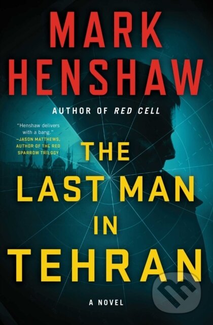 Levně Last Man in Tehran (A Novel) - Mark Henshaw - kniha z kategorie Thrillery