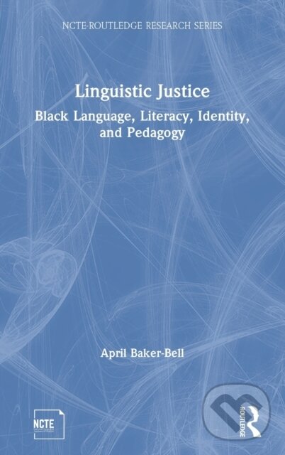 Levně Linguistic Justice (Black Language, Literacy, Identity, and Pedagogy) - kniha z kategorie Pedagogika