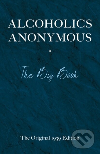 Levně Alcoholics Anonymous: The Big Book - Bill Wilson - kniha z kategorie Domáca liečba