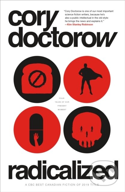Levně Radicalized (Four Tales of Our Present Moment) - Cory Doctorow - kniha z kategorie Sci-fi