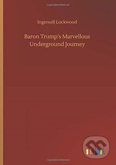Levně Baron Trump's Marvellous Underground Journey - Ingersoll Lockwood - kniha z kategorie Beletria