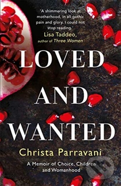 Levně Loved and Wanted (A Memoir of Choice, Children, and Womanhood) - kniha z kategorie Životopisy
