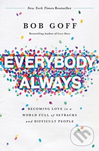 Levně Everybody, Always (Becoming Love in a World Full of Setbacks and Difficult People) - kniha z kategorie Filozofia