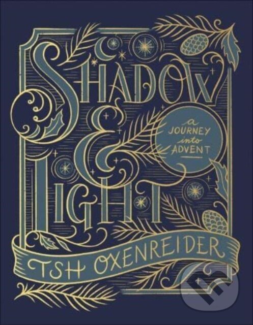 Levně Shadow and Light (A Journey into Advent) - Tsh Oxenreider - kniha z kategorie Náboženstvo a ezoterika