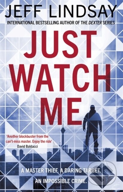 Levně Just Watch Me - Jeff Lindsay - kniha z kategorie Detektívky, trilery a horory