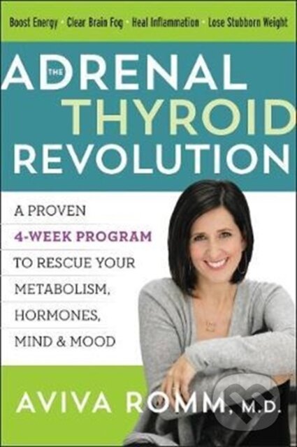 Levně The Adrenal Thyroid Revolution (A Proven 4-Week Program to Rescue Your Metabolism, Hormones, Mind & Mood) - kniha z kategorie Interné lekárstvo