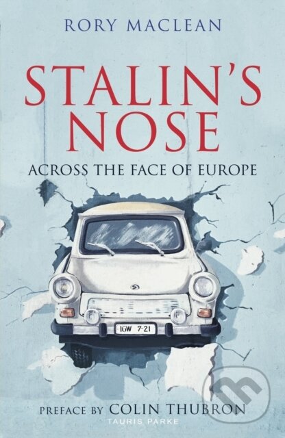 Kniha: Stalin's Nose (Rory MacLean). Tauris Parke, 2019