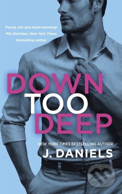 Levně Down Too Deep - J. Daniels - kniha z kategorie Beletria