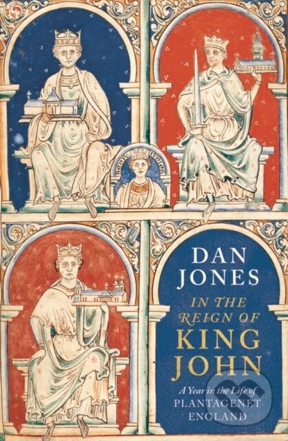 Levně In the Reign of King John (A Year in the Life of Plantagenet England) - kniha z kategorie História