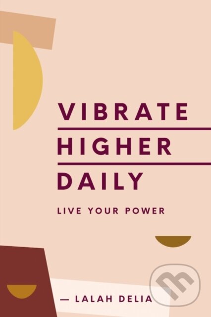 Levně Vibrate Higher Daily (Live Your Power) - Lalah Delia - kniha z kategorie Škola fotografie