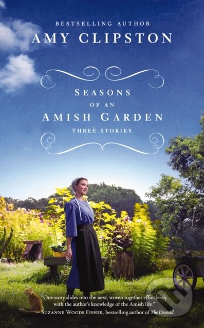 Levně Seasons of an Amish Garden (Three Stories) - Amy Clipston - kniha z kategorie Spoločenská beletria