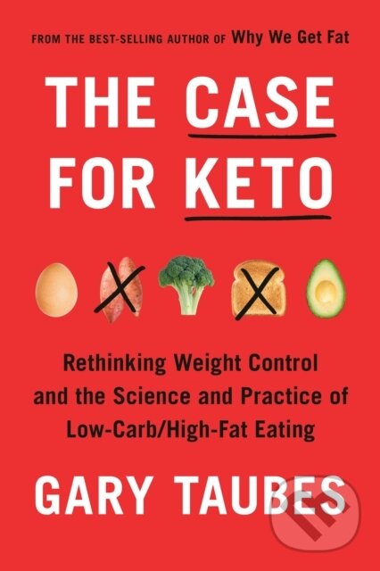 Levně The Case for Keto (The Case for Keto, Carbohydrate Restriction, and Rethinking Weight Control) - kniha z kategorie Humanitné a spoločenské vedy