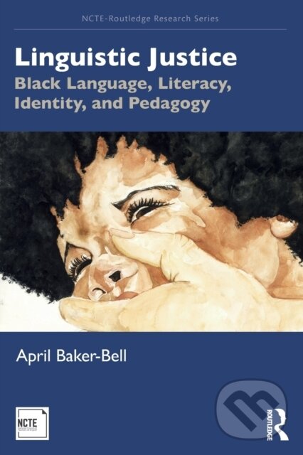 Kniha: Linguistic Justice (April Baker-Bell). Routledge, 2020