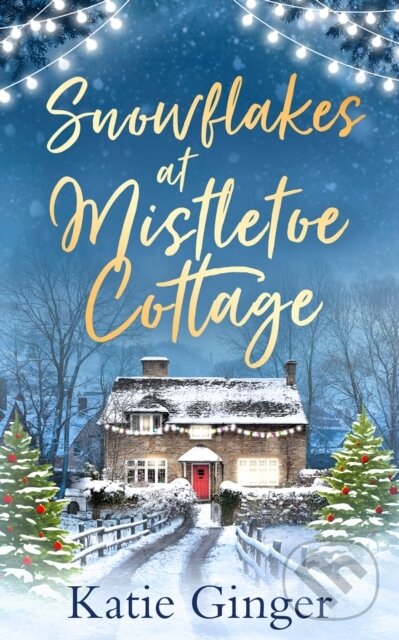 Levně Snowflakes at Mistletoe Cottage - Katie Ginger - kniha z kategorie Spoločenská beletria