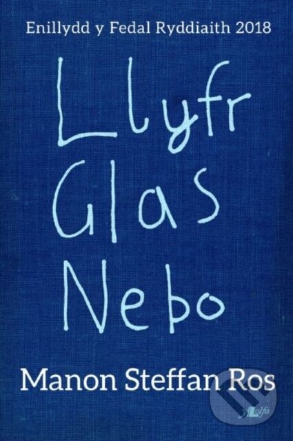 Levně Llyfr Glas Nebo - Enillydd y Fedal Ryddiaith 2018 - Manon Steffan Ros - kniha z kategorie Beletria