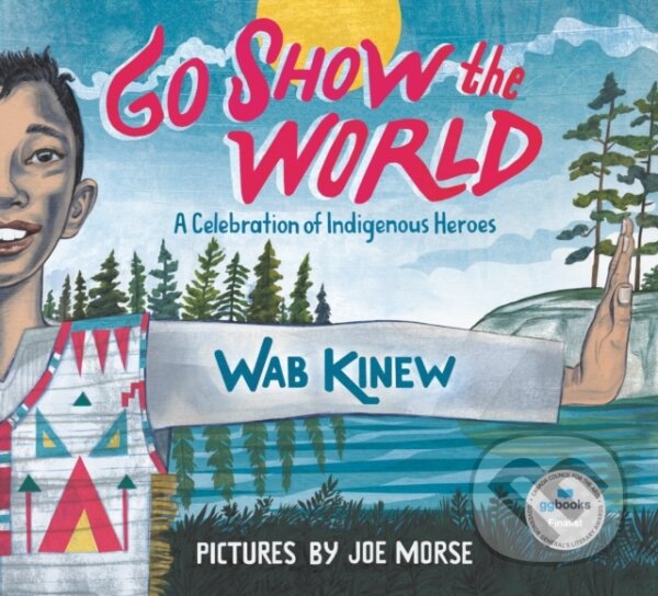 Levně Go Show the World (A Celebration of Indigenous Heroes) - kniha z kategorie Pre deti a mládež
