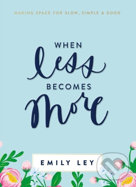 Levně When Less Becomes More (Making Space for Slow, Simple, and Good) - kniha z kategorie Zdravie a životný štýl