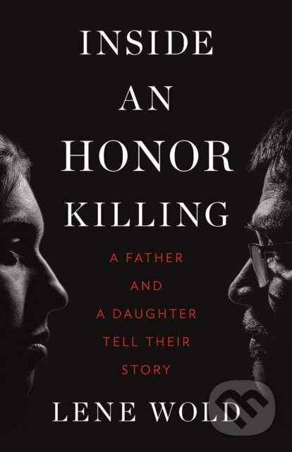 Kniha: Inside an Honor Killing (Lene Wold). , 2019