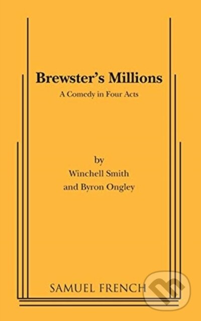 Kniha: Brewster's Millions (Byron Ongley a Winchell Smith). Samuel French, 2019
