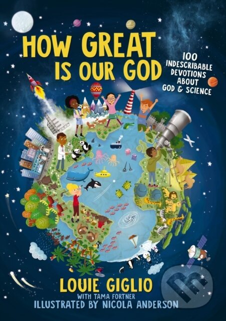 Kniha: How Great Is Our God (Louie Giglio). , 2019