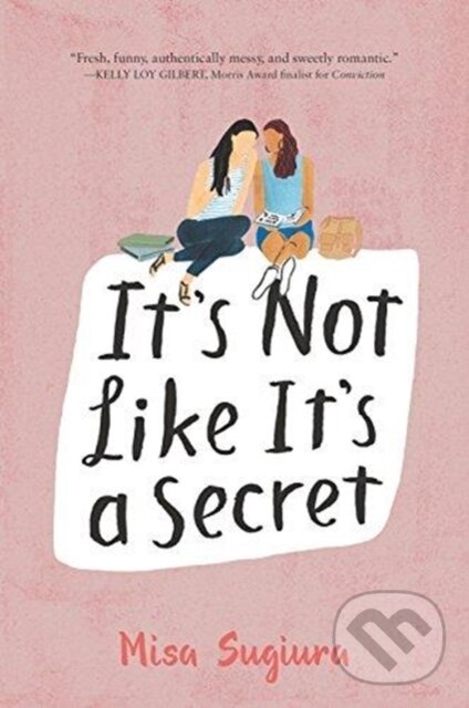 Levně It's Not Like It's a Secret - Misa Sugiura - kniha z kategorie Beletria