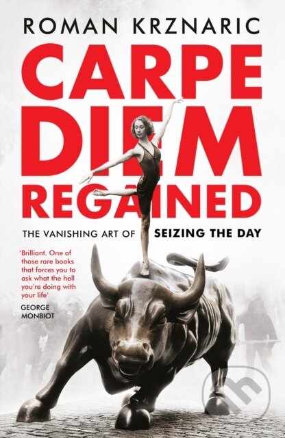 Levně Carpe Diem Regained (The Vanishing Art of Seizing the Day) - kniha z kategorie Filozofia