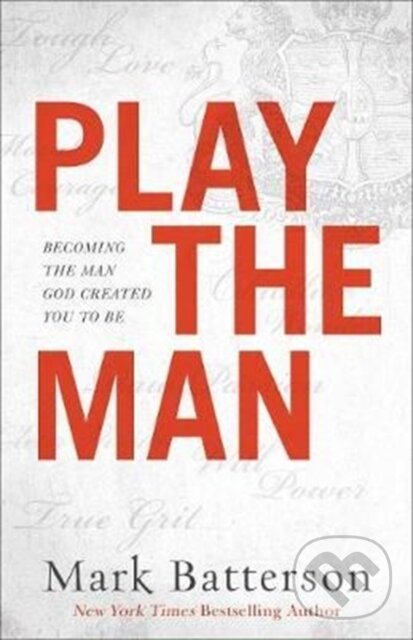 Levně Play the Man – Becoming the Man God Created You to Be - kniha z kategorie Náboženstvo a ezoterika